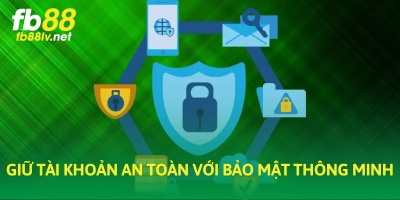 Giữ tài khoản an toàn với bảo mật thông minh