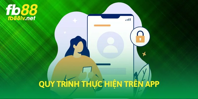 Quy trình thực hiện trên app